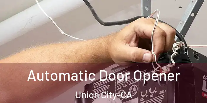  Automatic Door Opener Union City-CA
