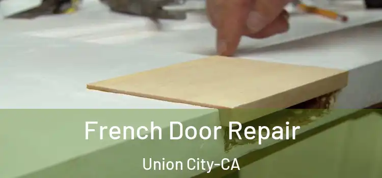 French Door Repair Union City-CA