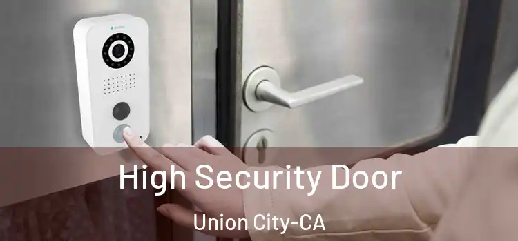  High Security Door Union City-CA