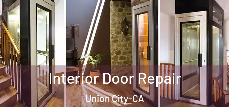  Interior Door Repair Union City-CA