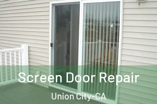  Screen Door Repair Union City-CA